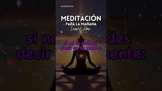 MEDITACIÓN DE LA MAÑANA | LOUISE HAY #shorts