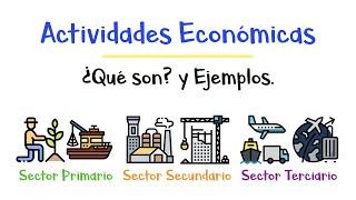  ¿Qué son las Actividades Económicas?  Sector primario, secundario y terciario.  [Fácil y Rápido]