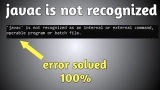 javac is not recognized as an internal or external command [fixed] Windows 10 \ 8 \ 7