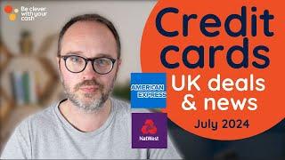 Huge £700+ Amex Platinum boost,  LayBuy collapse & 1% Natwest travel (UK CREDIT CARDS July 2024)