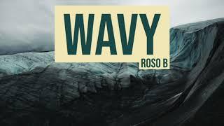 ROSO B - "WAVY" (HARD)