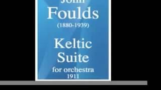 John Foulds (1880-1939) : "Keltic Suite" for orchestra (1911)