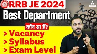 RRB JE 2024 Best Department कौन सा है| RRB JE Vacancy, Syllabus, Exam Level | Complete Details