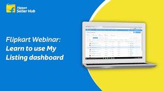 Flipkart Webinar: Learn to use My Listing dashboard