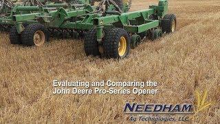 Needham Ag - Evaluating and Comparing the John Deere ProSeries Opener