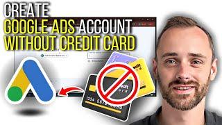 How To Create Google Ads Account Without Credit Card