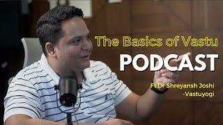 Vastu Secrets Revealed: Expert Tips & Podcast The Basics of Vastu | Vastu Tips | Vastu Podcast |