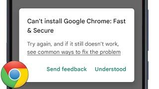 Can't Install Google Chrome Fast And Secure | Google Chrome Not Updating In Play Store