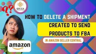 Amazon FBA Tutorial: How to Delete a Shipment Plan in Seller Central [Step-by-Step Guide]