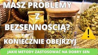 Masz problemy z bezsennością. Koniecznie musisz to obejrzeć. Jakie metody zastosować na dobry sen.