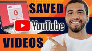 How to Find Saved Videos on YouTube App and Desktop (2025)