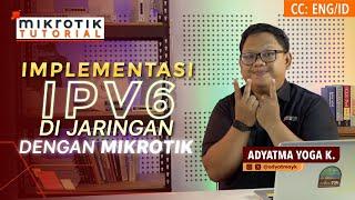 IPv6 Implementation in Mikrotik - MIKROTIK TUTORIAL [ENG SUB]