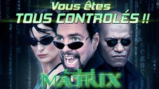 MATRIX : Vous êtes TOUS CONTRÔLÉS !!!