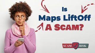 Is Maps LiftOff A Scam? - How To Make Money Online 2021