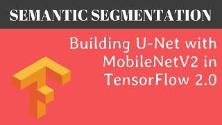 UNET with Pretrained MobileNetV2 as Encoder |  Semantic Segmentation | UNET TensorFlow 2.0