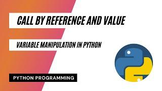 Python Programming - References and Values (Call by Reference and Call by Value)