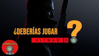 HITMAN 3 , ¿Deberías Jugarlo?   | Análisis | Crítica