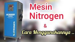 Cara Mengoperasikan Mesin Nitrogen