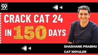 A 150-day plan to crack CAT 24, 5 months to CAT 24 preparation strategy