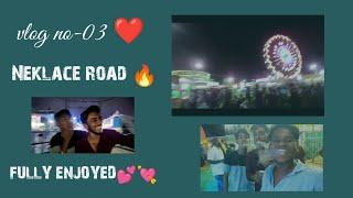 Vlog no-03/sakethgoud /#necklaceroad /#nightout/#freinds