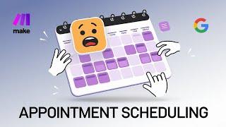 How to Schedule Appointments Using Google Free/Busy API and Make.com