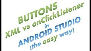 004 - Using Buttons in Androis Studio ( xml vs onClickListener )