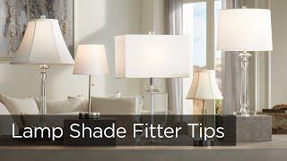 Lamp Shade Fitters Tips - What are They and How To Use Them - from Lamps Plus