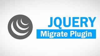 jQuery Migrate Plugin Tutorial - Upgrade to v3.0