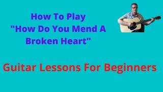 How To Play - How Do You Mend a Broken Heart