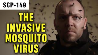 The Invasive Mosquito Virus | SCP-149