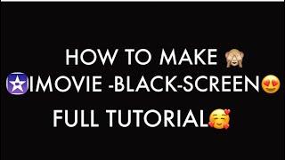 HOW TO MAKE ||iMOVIE-BLACK-SCREEN-STATUS-LIKE /@IT’S_ZAMEER/@AM_AYAN/@itz hassan Hk