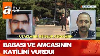 Baba ve amca katilini vurdu! 8 yıl sonra gelen intikam! - Atv Haber 18 Ağustos 2020