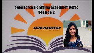 Salesforce Lightning Scheduler Demo Session 2