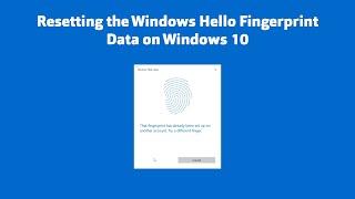 Resetting the Windows Hello Fingerprint Data on Windows 10