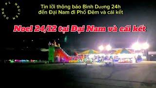 Noel 24/12 Tại Đại Nam và cái kết.