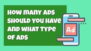 What Types of Ads Should You Be Running on Your Site? And How Many Ads Should You Have?