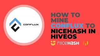 How to Mine Confulx Direct to Nicehash in Hiveos