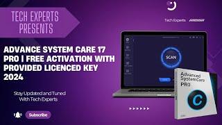 Install Advance SystemCare 17 Pro with License Key Valid Until 2025 | Step-by-Step Guide