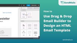 Design Beautiful HTML Email Templates in Seconds with SendMails.io's Drag & Drop Email Designer