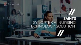 Synoptek AI Nursing Technology Solution (SAINTS)