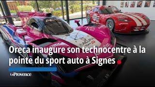 Oreca passe la cinquième avec son nouveau technocentre à Signes