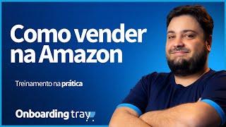 Onboarding - Aprenda a vender na Amazon Marketplace e fature mais!