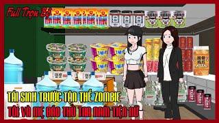 TÁI SINH TRƯỚC TẬN THẾ ZOMBIE TÔI VÀ MẸ BÁO THÙ TRA NAM TIỆN NỮ Full Trọn Bộ | Thư Sinh Review