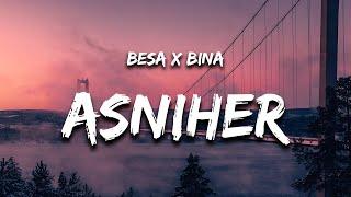 Besa x Bina - ASNIHER (Lyrics)