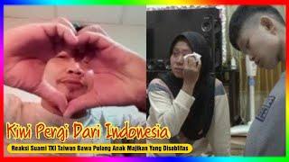 Suami Saat TKI Taiwan Bawa Pulang Anak Majikan yang Disabilitas, Kini Pergi dari Indonesia