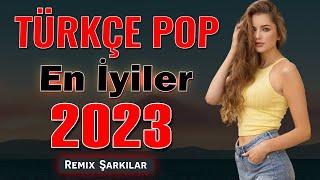 Türkçe Pop Remix Şarkilar 2023Bu ayın En çok dinlenen Yeni Çıkan Şarkıları