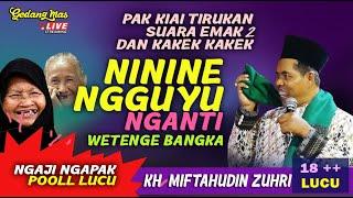 NININE NGAKAK GLASAHAN_KH Miftahudin Zuhri Kebumen Ngaji Lucu Terbaru 2021