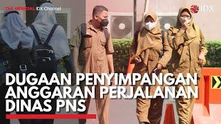 Dugaan Penyimpangan Anggaran Perjalanan Dinas PNS | IDX CHANNEL