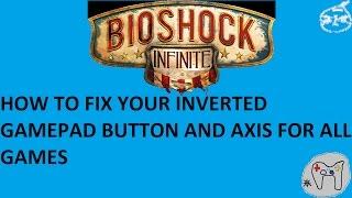 HOW TO FIX YOUR INVERTED GAMEPAD BUTTON AND AXIS FOR ALL GAMES (WITH PROVE)