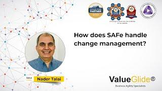 How does SAFe handle change management?